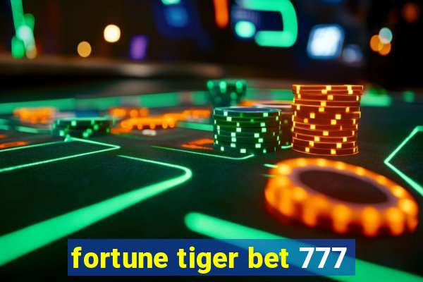 fortune tiger bet 777